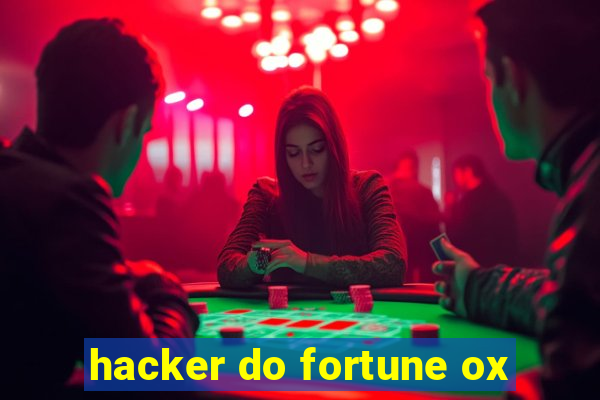 hacker do fortune ox